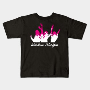 This Time Next Year Kids T-Shirt